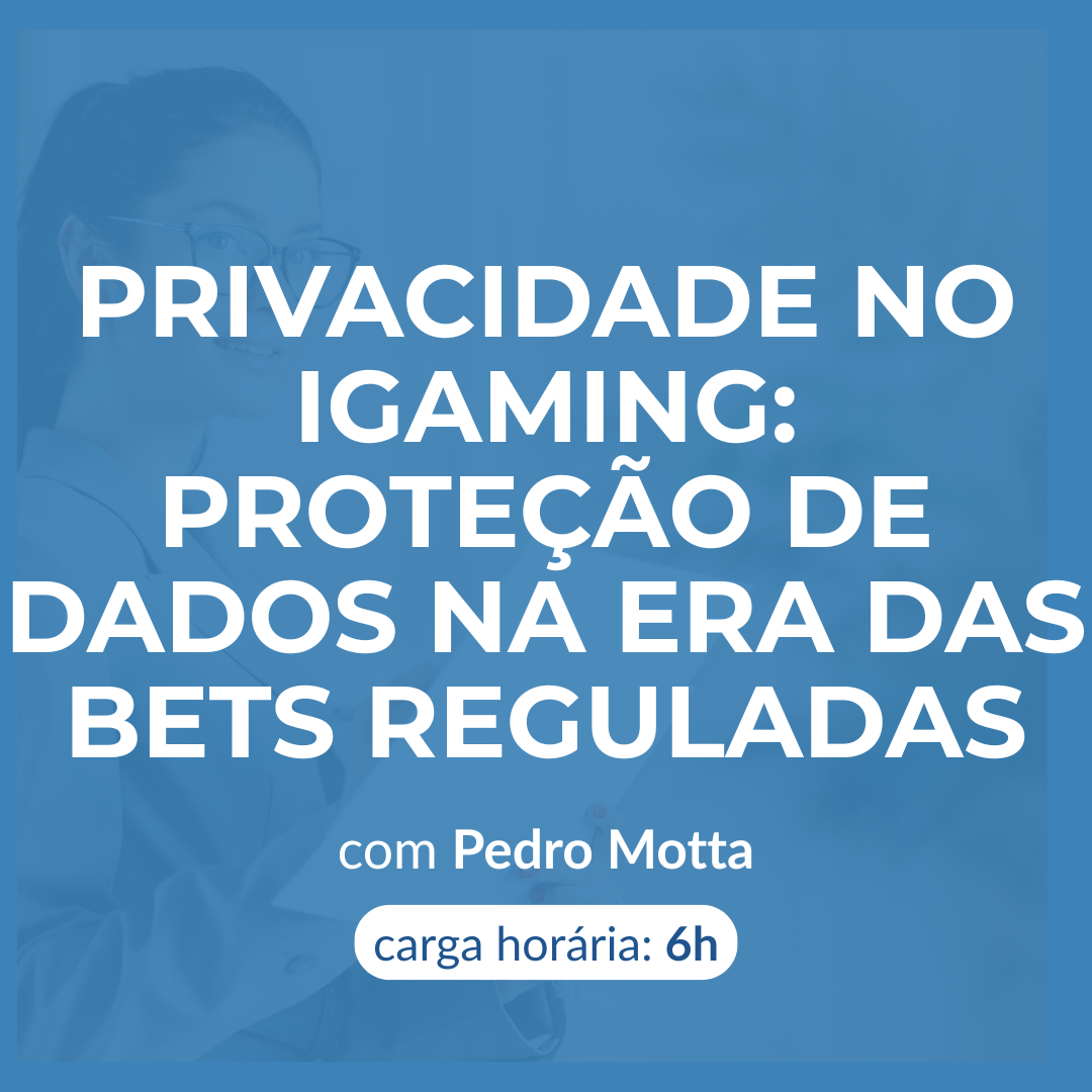 Privacidade no iGaming: Proteção de Dados na Era das Bets Reguladas